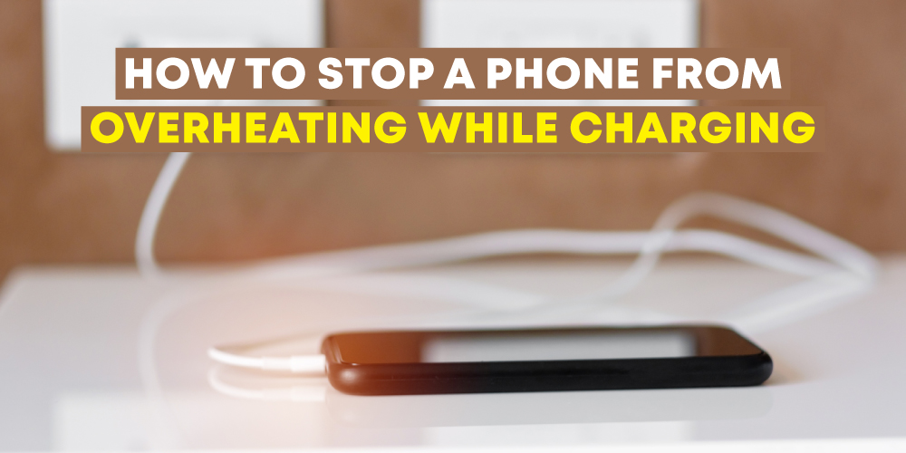 How to stop a phone from overheating while charging