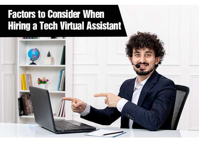 Factors to Consider When Hiring a Tech Virtual Assistant