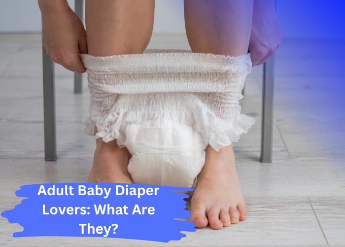 Adult Baby Diaper Lovers What Are They 