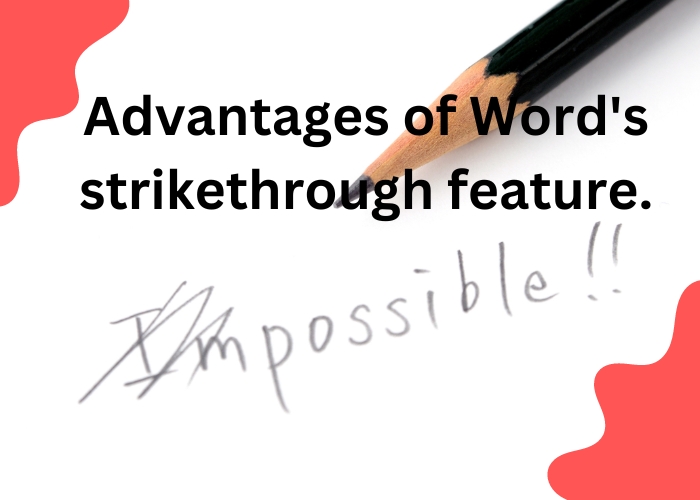 Advantages of Word's strikethrough feature