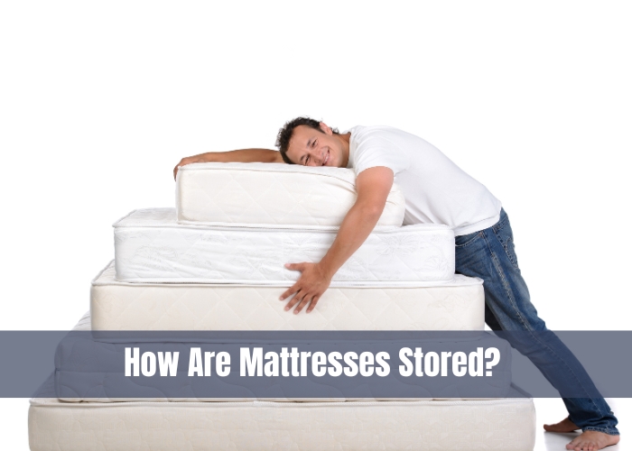 How Are Mattresses Stored?