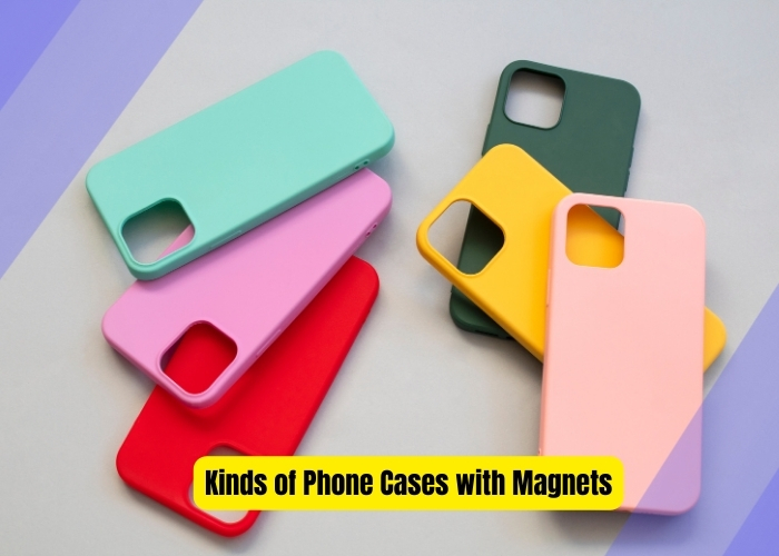 Kinds of Phone Cases with Magnets