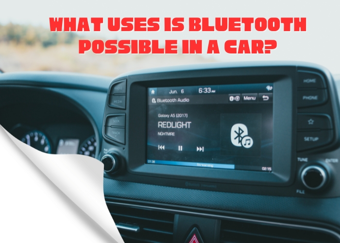 What uses is Bluetooth possible in a car?
