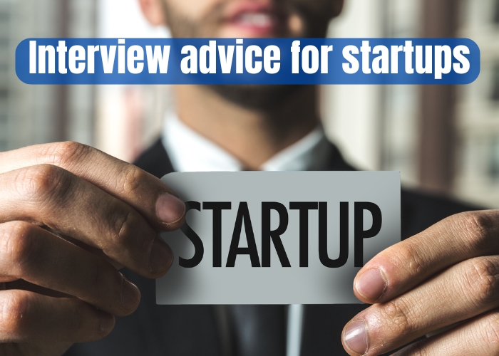 Interview advice for startups