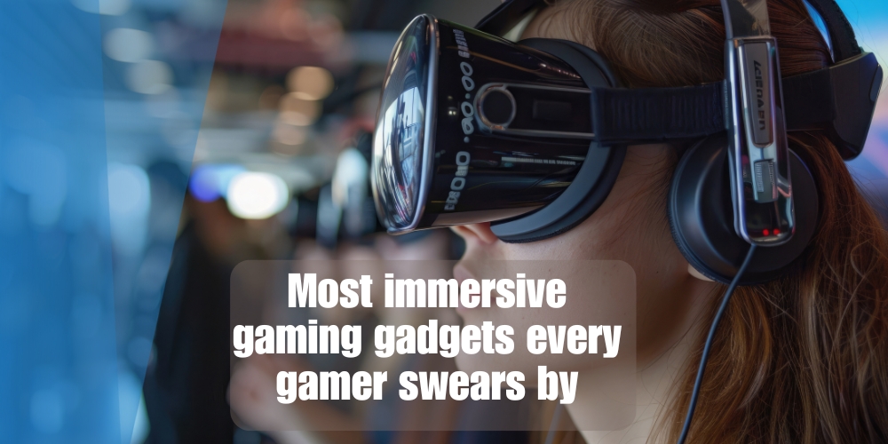 Most immersive gaming gadgets every gamer swears by