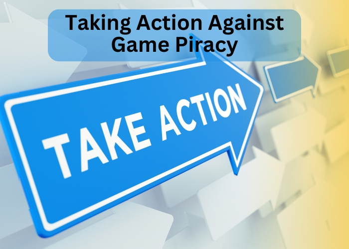 Taking Action Against Game Piracy