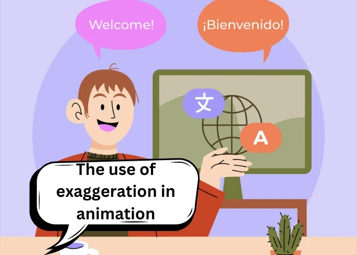 The use of exaggeration in animation