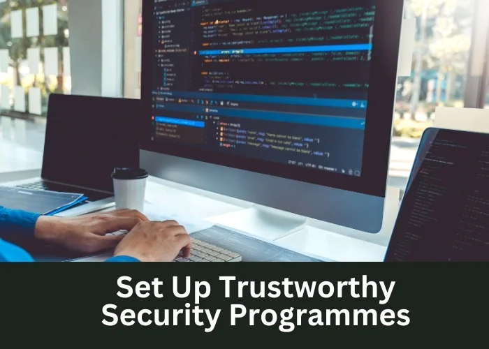 Set Up Trustworthy Security Programmes