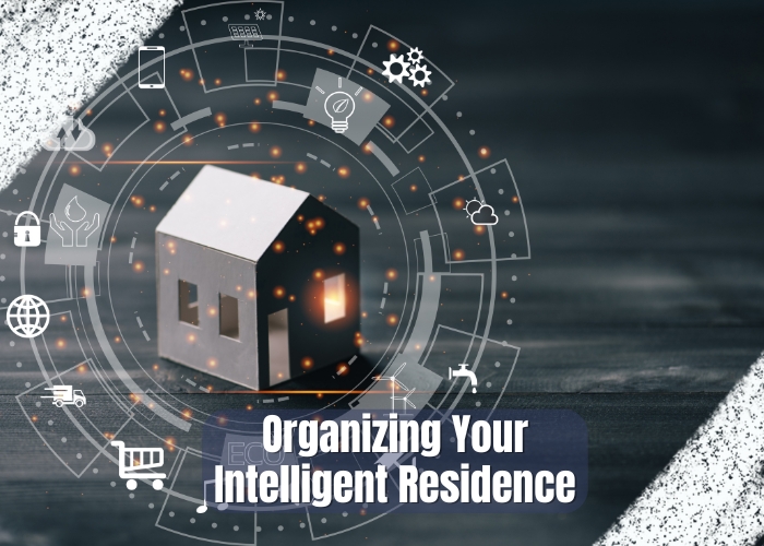 Organizing Your Intelligent Residence