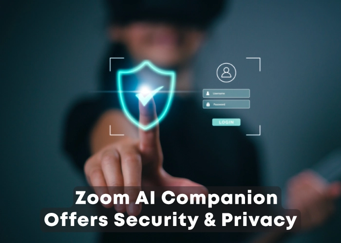 Zoom AI Companion Offers Security & Privacy