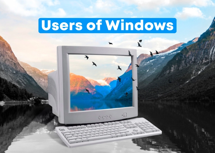 Users of Windows: